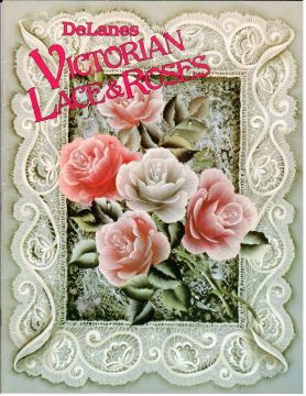 DeLanes Victorian Lace and Roses - DeLane Lange - OOP